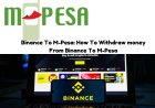 Binance To M-Pesa: How To Withdraw money From Binance To M-Pesa