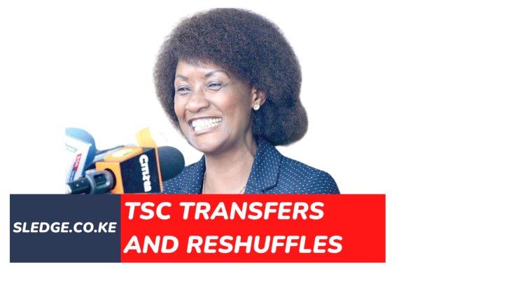 TSC Transfers List 2023: Transfers and Deployments Of School Heads In Kenya