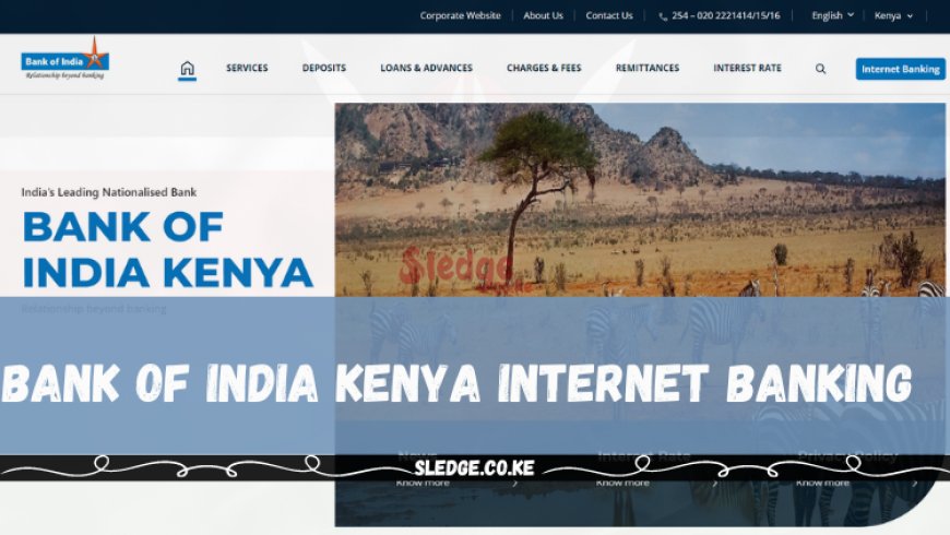 Bank of India Kenya Internet Banking: Registration, Login, Benefits, Services, and Contacts