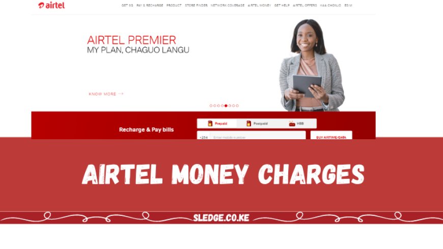 Airtel Money Charges 2023: What You Need to Know About the Latest Pricing Updates