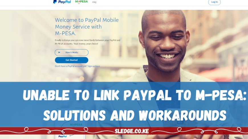 Unable to Link PayPal to M-PESA: Solutions and Workarounds