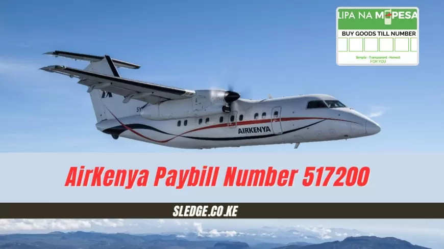 AirKenya Paybill Number 517200: How to Make Payments via Mpesa